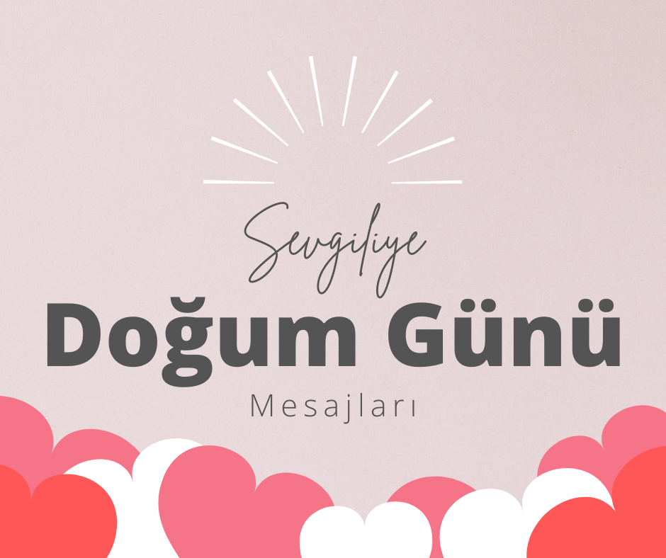 Sevgiliye Doğum Günü Mesajları